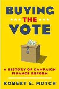 Buying the Vote: A History of Campaign Finance Reform