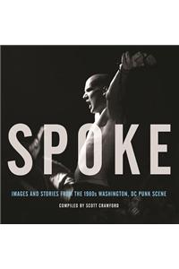 Spoke: Images and Stories from the 1980s Washington, DC Punk Scene