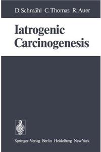 Iatrogenic Carcinogenesis