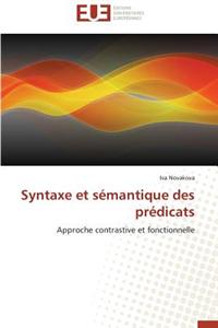 Syntaxe Et Semantique Des Predicats = Syntaxe Et Sa(c)Mantique Des Pra(c)Dicats