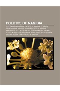 Politics of Namibia: Elections in Namibia, Energy in Namibia, Foreign Relations of Namibia, Human Rights in Namibia