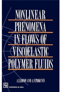 Nonlinear Phenomena in Flows of Viscoelastic Polymer Fluids