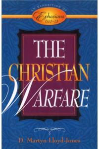 The Christian Warfare: An Exposition of Ephesians 6:10-13