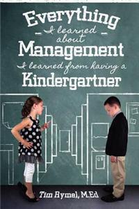 Everything I Learned about Management I Learned from Having a Kindergartner