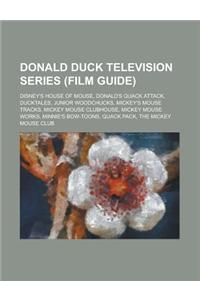Donald Duck Television Series: The Mickey Mouse Club, Disney's House of Mouse, Mickey Mouse Works, Quack Pack, Ducktales