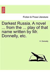 Darkest Russia. a Novel ... from the ... Play of That Name Written by Mr. Donnelly, Etc.