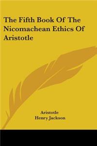 Fifth Book Of The Nicomachean Ethics Of Aristotle