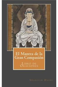 El Mantra de La Gran Compasion: Libro de Oraciones