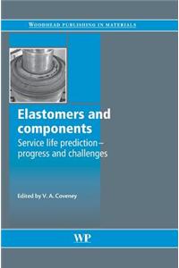 Elastomers and Components: Service Life Prediction - Progress and Challenges