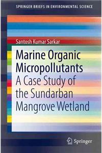 Marine Organic Micropollutants: A Case Study of the Sundarban Mangrove Wetland