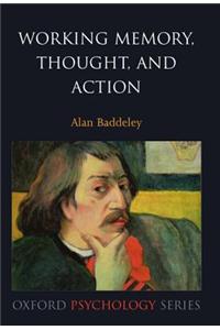 Working Memory, Thought, and Action