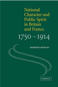 National Character and Public Spirit in Britain and France, 1750 1914