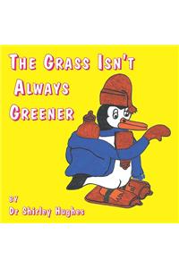 The Grass Isn't Always Greener