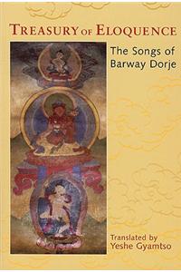 Treasury of Eloquence: The Songs of Barway Dorje