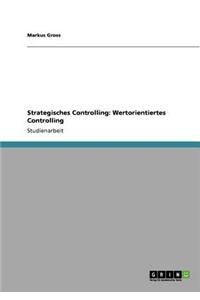 Strategisches Controlling: Wertorientiertes Controlling