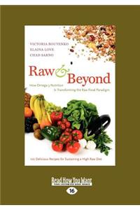 Raw and Beyond: How Omega-3 Nutrition Is Transforming the Raw Food Paradigm (Large Print 16pt)