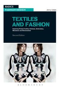 Textiles and Fashion: Exploring Printed Textiles, Knitwear, Embroidery, Menswear and Womenswear