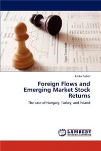 Foreign Flows and Emerging Market Stock Returns