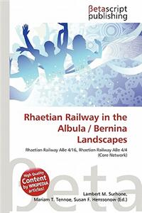 Rhaetian Railway in the Albula / Bernina Landscapes