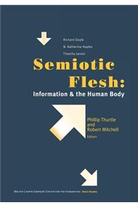 Semiotic Flesh: Information and the Human Body