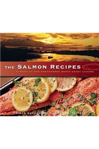 The Salmon Recipes: Stories of Our Endangered North Coast Cuisine