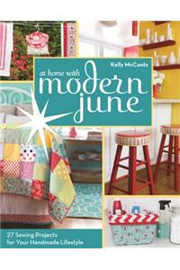 At Home with Modern June: 27 Sewing Projects for Your Handmade Lifestyle