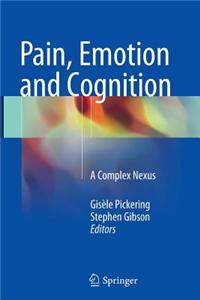 Pain, Emotion and Cognition: A Complex Nexus