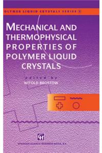 Mechanical and Thermophysical Properties of Polymer Liquid Crystals
