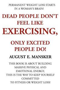 Dead People Don't Exercise