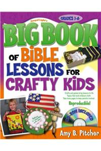 Big Book of Bible Lessons for Crafty Kids: Grades 1-6 [With CDROM]