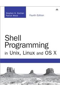 Shell Programming in Unix, Linux and OS X: The Fourth Edition of Unix Shell Programming