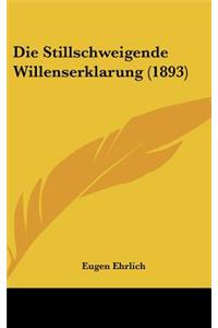 Die Stillschweigende Willenserklarung (1893)