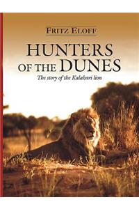 Hunters of the Dunes: The Story of the Kalahari Lion