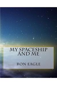 My Spaceship and Me
