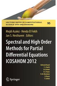 Spectral and High Order Methods for Partial Differential Equations - Icosahom 2012: Selected Papers from the Icosahom Conference, June 25-29, 2012, Ga