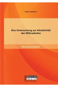 Eine Untersuchung Zur Attraktivitat Des Mithraskultes
