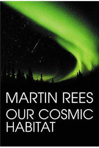 Our Cosmic Habitat