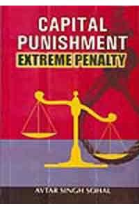 Capital Punishments Extreme Penalty