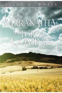 Maranatha: The Lord Is Coming