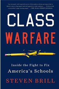 Class Warfare: Inside the Fight to Fix America's Schools