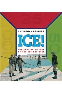 Ice!: The Amazing History of the Ice Business