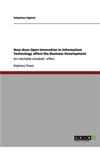 How Does Open Innovation in Information Technology Affect the Business Development
