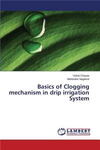 Basics of Clogging Mechanism in Drip Irrigation System