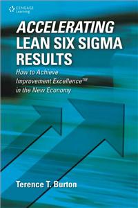 Accelerating Lean Six Sigma Results: How to Achieve Improvement Excellence in the New Economy