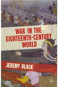 War in the Eighteenth-Century World
