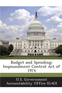 Budget and Spending: Impoundment Control Act of 1974