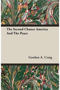 The Second Chance America and the Peace