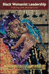 Black Womanist Leadership: Tracing the Motherline