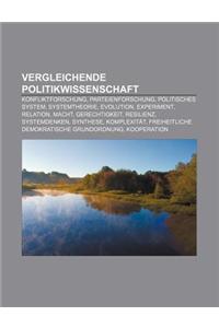 Vergleichende Politikwissenschaft: Konfliktforschung, Parteienforschung, Politisches System, Systemtheorie, Evolution, Experiment, Relation