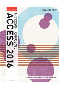 Illustrated Microsoft Office 365 & Access 2016: Intermediate, Loose-Leaf Version